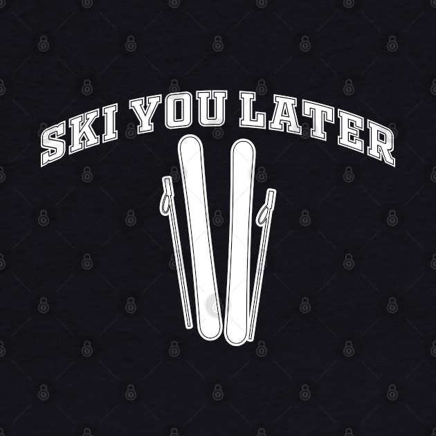 Ski You Later by Shirts That Bangs